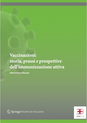 Vaccinazioni: storia, prassi e prospettive dell'immunizzazione attiva